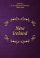 New Ireland, Sullivan, A. M. (Alexander Martin), 1830-1884 