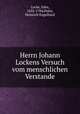 Herrn Johann Lockens Versuch vom menschlichen Verstande, Locke, John, 1632-1704,Poley, Heinrich Engelhard 
