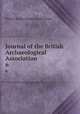 Journal of the British Archaeological Association. 6, British Archaeological Association 