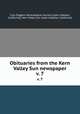 Obituaries from the Kern Valley Sun newspaper. v. 7, Clan Diggers Genealogical Society (Lake Isabella, California); Kern Valley sun (Lake Isabella, California) 