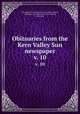 Obituaries from the Kern Valley Sun newspaper. v. 10, Clan Diggers Genealogical Society (Lake Isabella, California); Kern Valley sun (Lake Isabella, California) 