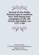 Journal of Gen Rufus Putnam kept in northern New York during four campaigns of the old French and Indian war 1757-1760, Putnam, Rufus, 1738-1824. [from old catalog],Dawis, Ephraim Culler, 1840- [from old catalog] 