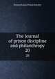 The Journal of prison discipline and philanthropy. 20, Pennsylvania Prison Society 