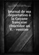 Journal de ma deportation a la Guyane francaise (fructidor an V. - ventose ., Andre-Daniel Laffon de Ladebat 