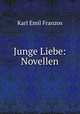 Junge Liebe: Novellen, Karl Emil Franzos 