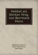 Hebbel als Denker. Hrsg. von Bernhard Munz, Friedrich Hebbel 