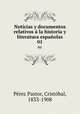 Noticias y documentos relativos la historia y literatura espaolas. 01, Perez Pastor 