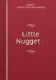 Little Nugget ., Dumars, Horace. [from old catalog] 
