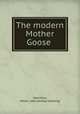 The modern Mother Goose, Hamilton, Helen. [old catalog heading] 