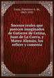 Sucesos reales que parecen imaginados de Gutierre de Cetina, Juan de La Cueva, y Mateo Aleman, los refiere y comenta, Icaza, Francisco A. de, 1863-1925 