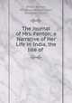 The Journal of Mrs. Fenton; a Narrative of Her Life in India, the Isle of ., [Knox] Fenton, Mrs Bessie Knox Fenton , Elizabeth Fenton 