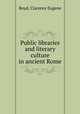 Public libraries and literary culture in ancient Rome, Boyd, Clarence Eugene 