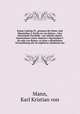 Kaiser Ludwig IV., genannt der Baier, und Maximilian I. Kurfu?rst von Baiern : eine historische Paralelle : zur allerho?chsten Namensfeyer seiner Majesta?t Maximilian I. Ko?nigs von Baiern, in einer o?ffentlichen Versammlung der ko?niglichen Akademie der, Mann, Karl Kristian von 
