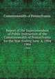 Report of the Superintendent of Public Instruction of the Commonwealth of Pennsylvania for the Year Ending June 4, 1904. 1904, Commonwealth of Pennsylvania. 