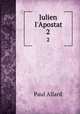 Julien l`Apostat. 2, Paul Allard 