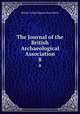 The Journal of the British Archaeological Association. 8, British Archaeological Association 