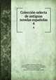 Coleccin selecta de antiguas novelas espaolas. 4, Alonso de Castillo Solorzano 