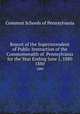 Report of the Superintendent of Public Instruction of the Commonwealth of Pennsylvania for the Year Ending June 1, 1880. 1880, Common Schools of Pennsylvania 
