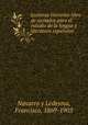 Lecturas literarias libro de ejemplos para el estudio de la lengua y literatura espanolas, Navarro y Ledesma, Francisco, 1869-1905 