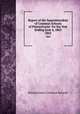 Report of the Superintendent of Common Schools of Pennsylvania for the Year Ending June 4, 1863. 1863, Pennsylvania Common Schools 