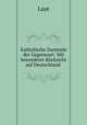 Katholische Zustande der Gegenwart: Mit besonderer Rucksicht auf Deutschland ., Laye 