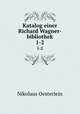 Katalog einer Richard Wagner-bibliothek. 1-2, Nikolaus Oesterlein 