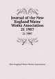 Journal of the New England Water Works Association. 21 1907, New England Water Works Association 