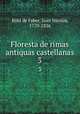 Floresta de rimas antiquas castellanas. 3, Juan Nicolas Bohl de Faber 