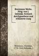 Brentanos Werke. Hrsg. von J. Dohmke. Kritisch durchgesehene und erlauterte Ausg, Brentano, Clemens, 1778-1842,Dohmke, J 