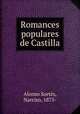 Romances populares de Castilla, Narciso Alonso Sortes 