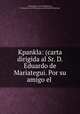 Kpankla: (carta dirigida al Sr. D. Eduardo de Mariategui. Por su amigo el ., Thebussem, doctor Thebussem, Dr. pseud . [i.e. M. P. Figueroa y de la Serna] Thebussem 
