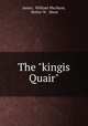 The "kingis Quair", James, William MacKean, Walter W . Skeat 
