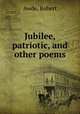 Jubilee, patriotic, and other poems, Awde, Robert 
