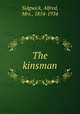 The kinsman, Sidgwick, Alfred, Mrs., 1854-1934 