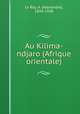 Au Kilima-ndjaro (Afrique orientale), Le Roy, A. (Alexandre), 1854-1938 