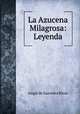 La Azucena Milagrosa: Leyenda, Angel de Saavedra Rivas 