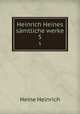 Heinrich Heines smtliche werke. 5, Heinrich Heine 