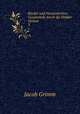 Kinder und Hausmrchen: Gesammelt durch die Brder Grimm. 3, Jacob Grimm 