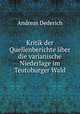 Kritik der Quellenberichte uber die varianische Niederlage im Teutoburger Wald, Andreas Dederich 