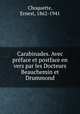Carabinades. Avec preface et postface en vers par les Docteurs Beauchemin et Drummond, Choquette, Ernest, 1862-1941 
