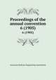 Proceedings of the annual convention. 6 (1905), American Railway Engineering Association 