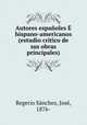 Autores espanoles E hispano-americanos (estudio critico de sus obras principales), Regerio Sanchez 