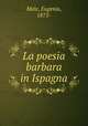 La poesia barbara in Ispagna, Mele, Eugenio, 1875- 