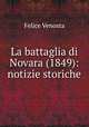 La battaglia di Novara (1849): notizie storiche, Felice Venosta 