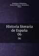 Historia literaria de Espaa. 06, Rodriguez Mohedano 
