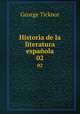 Historia de la literatura espaola. 02, George Ticknor 