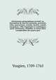Dictionnaire geographique portatif, ou, Description de tous les royaumes, provinces, villes, patriarchats, eveches, duches, comtes, marguisats, villes imperiales et anseatiques, ports, forteresses, citadelles, et autres lieux considerables des quatre part, Vosgien, 1709-1765 