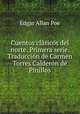 Cuentos clasicos del norte. Primera serie. Traduccion de Carmen Torres Calderon de Pinillos, Эдгар По 