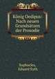 Konig Oedipus: Nach neuen Grundsatzen der Prosodie, Sophocles, Eduard Eyth 