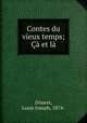 Contes du vieux temps; Ca et la, Doucet, Louis Joseph, 1874- 